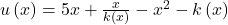 u\left(x\right)=5x+\frac{x}{k(x)}-x^2-k\left(x\right)