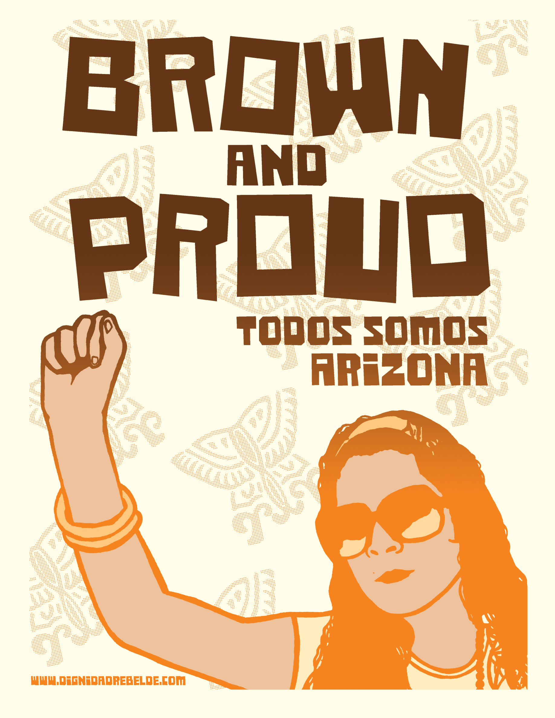 A woman with a fist raised and a stylized caption that reads, Brown and Proud, Todos Somos Arizona.