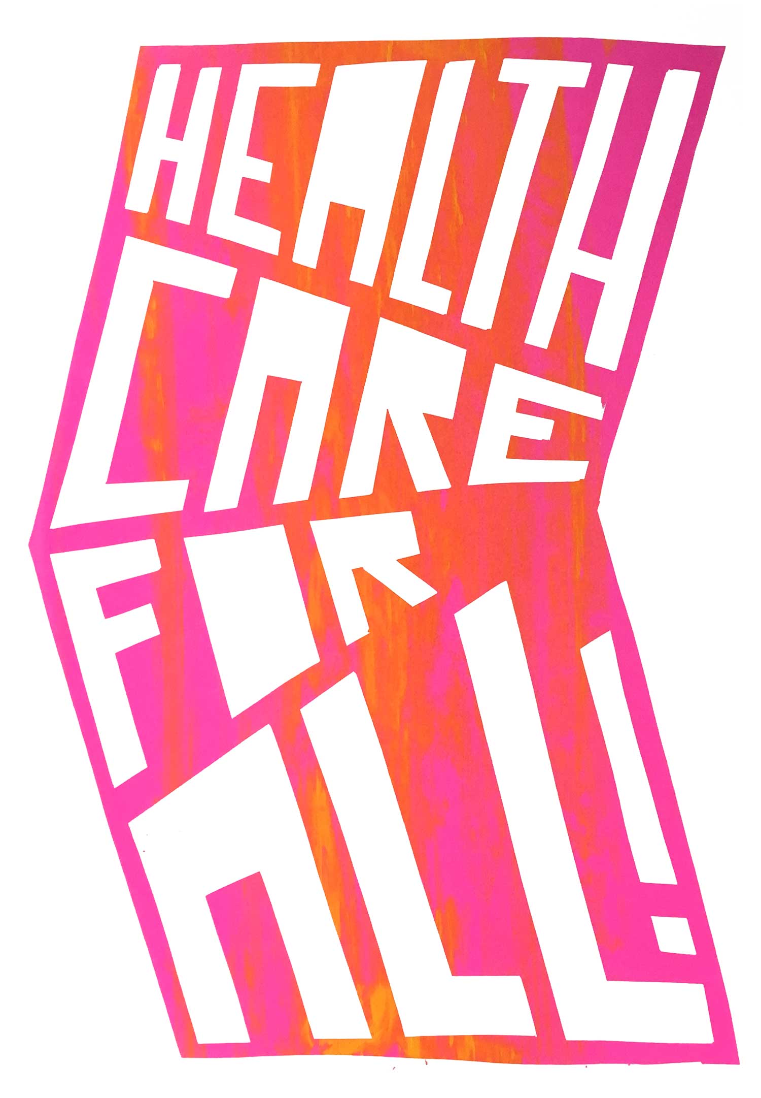 The slogan “Health Care For All!” against a pink and orange background
