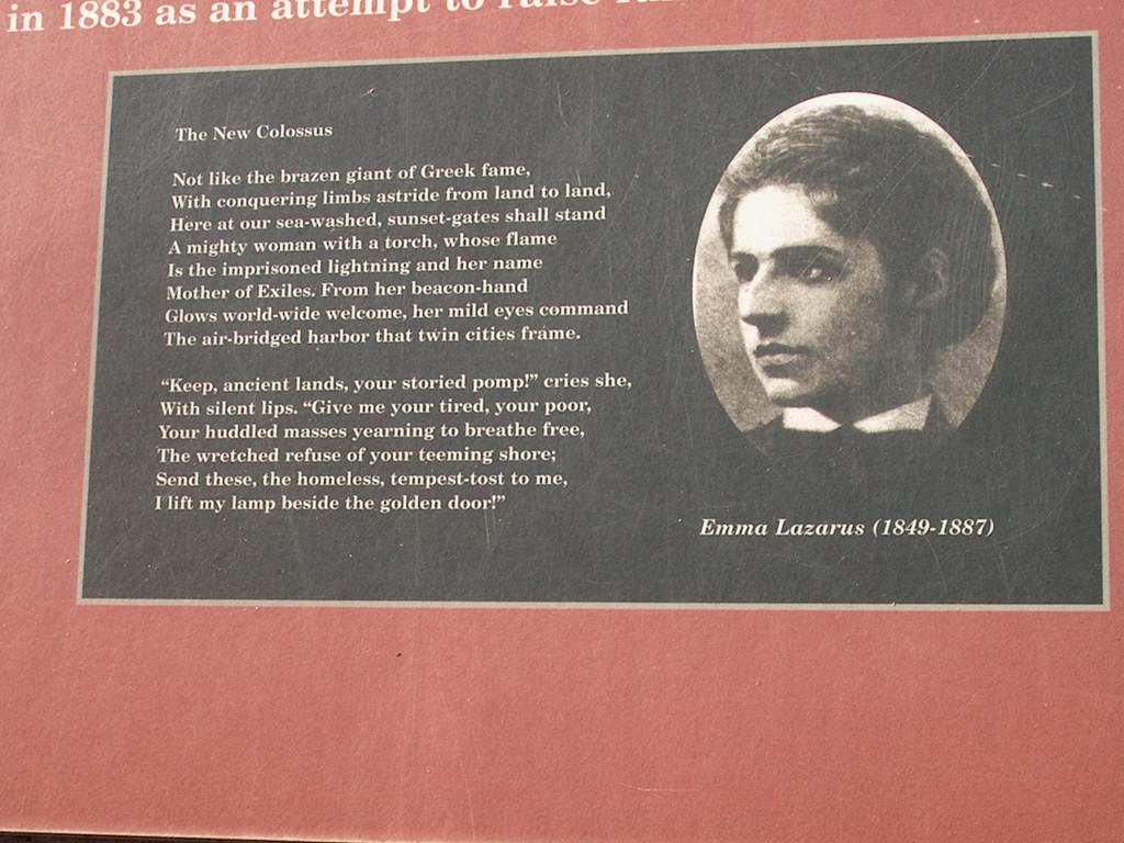 Plague of The New Colossus by Emma Lazarus that contained the words give me your tired, your poor