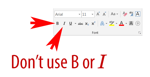 Arrows pointing to Word's B and I buttons on the Home tab. Don't use B or I.