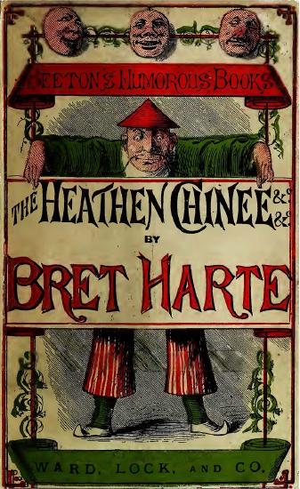 Cover to the book The Heathen Chinese by Bret Harte