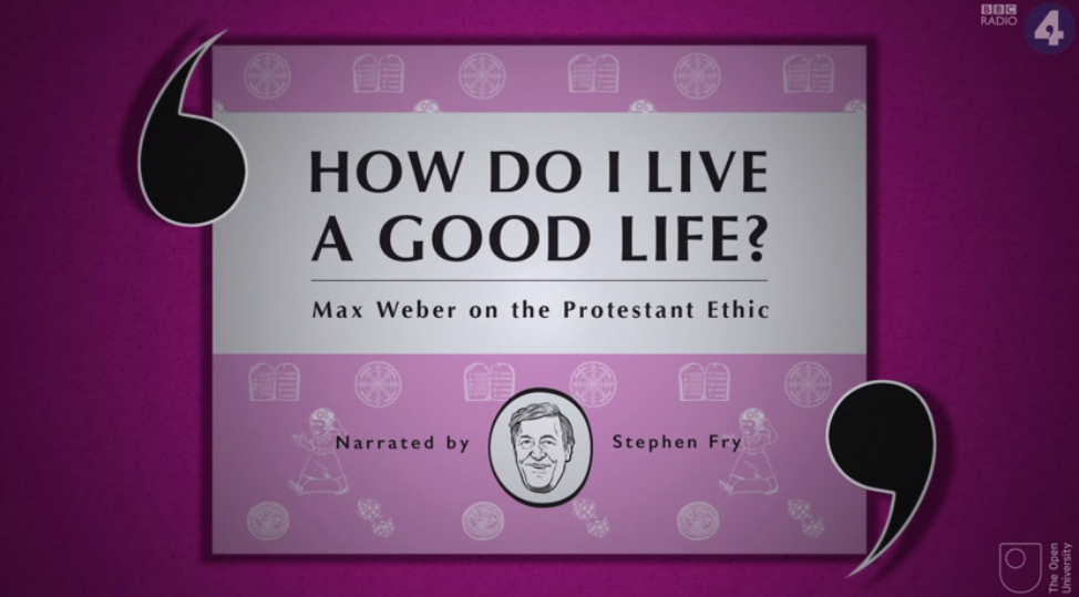 Screenshot of the "How do I live a Good life" video about Max Weber and the Protestant Work Ethic.