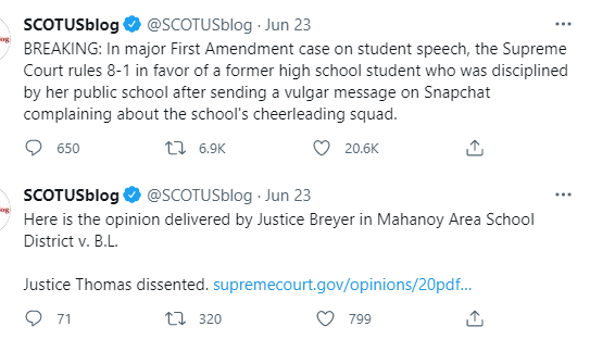 Screenshot of two tweets made by the account SCOTUSblog, on June 23, 2018. The first tweet states: "BREAKING: In major First Amendment case on student speech, the Supreme Court rules 8-1 in favor of a former high school student who was disciplined by her public school after sending a vulgar message on Snapchat complaining about the school's cheerleading squad." The second tweet provides a link to the case opinion delivered by Justice Breyer, and states that Justice Thomas dissented.