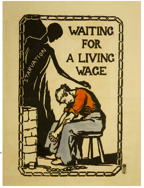 A 1913 poster created by Catherine Courtauld, labeled "Waiting for a Living Wage." Poster depicts a working-class woman, chained to her seat, being visited by a skeletal figure labeled "Starvation."